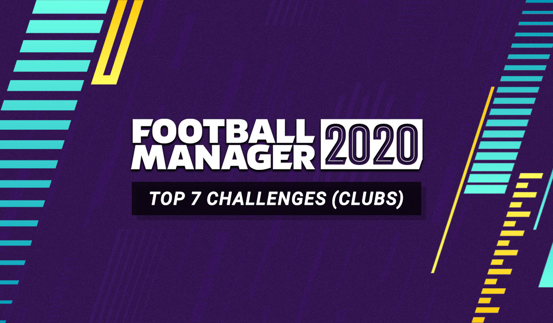 TOP 7 clubs you need to try on FM20