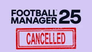 Football Manager 25 Cancelled